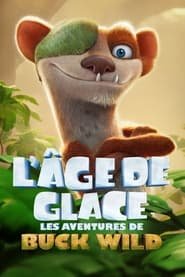 L’Age De Glace : Les Aventures De Buck Wild