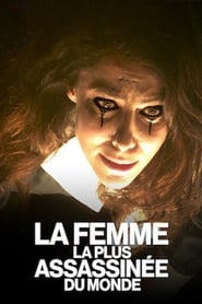 La Femme La Plus Assassinee Du Monde