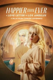 Happier Than Ever: Lettre D’amour A Los Angeles